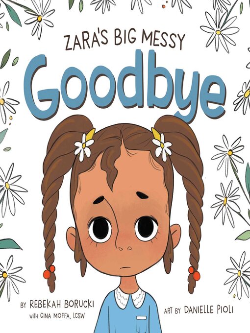 Title details for Zara's Big Messy Goodbye by Rebekah Borucki - Available